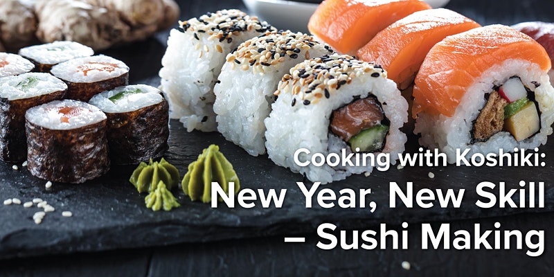 Cooking with Koshiki: New Year, New Skill- Sushi Making - Vimarsana News